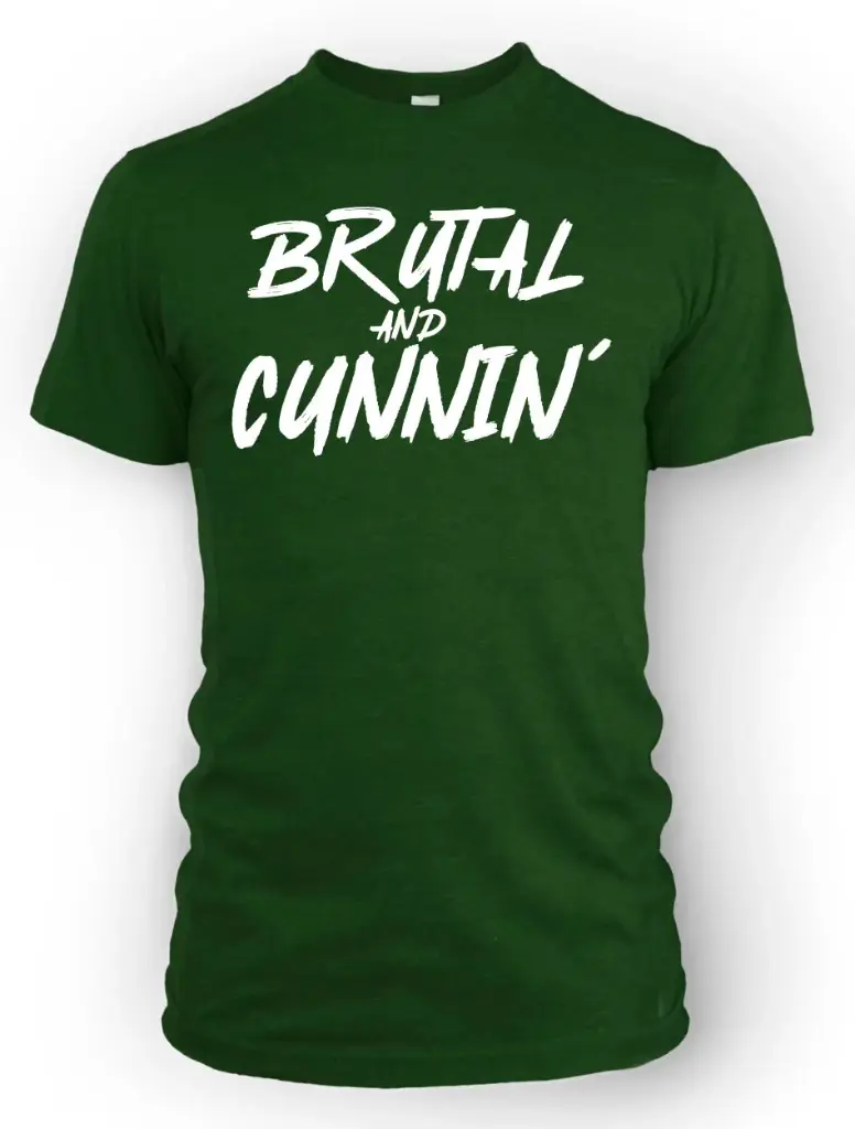 Brutal and Cunnin'