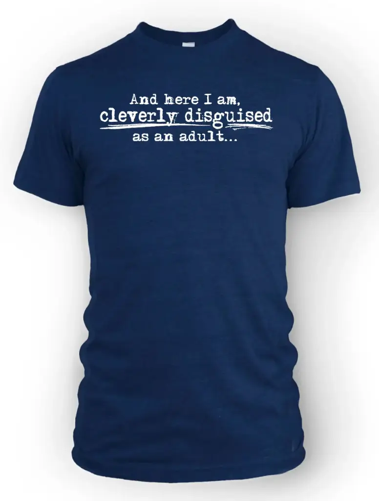Cleverly Disguised as an Adult