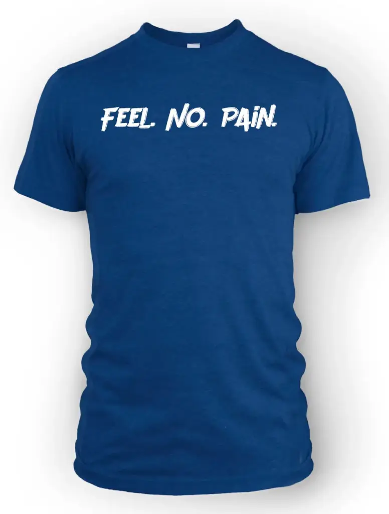Feel. No. Pain.