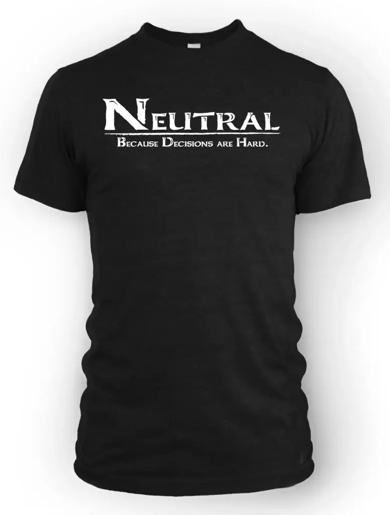 Neutral - Because Decisions are Hard